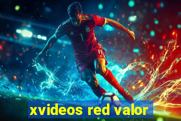 xvideos red valor